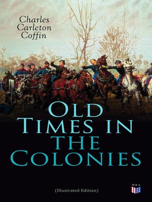 cover image of Old Times in the Colonies (Illustrated Edition)